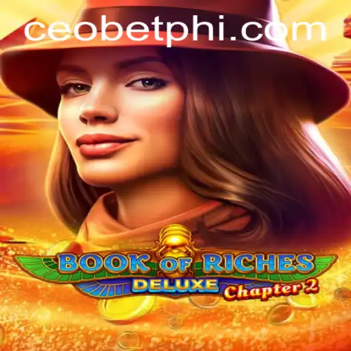 Discover the Thrilling World of Book of Riches Deluxe Chapter 2 and Ceo.bet