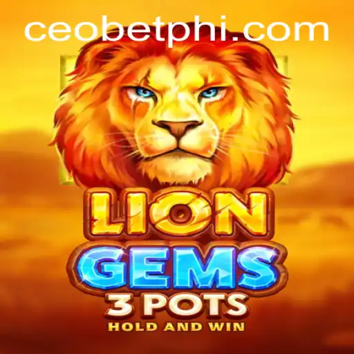 Exploring LionGems3pots: A Captivating Game Adventure with Ceo.bet