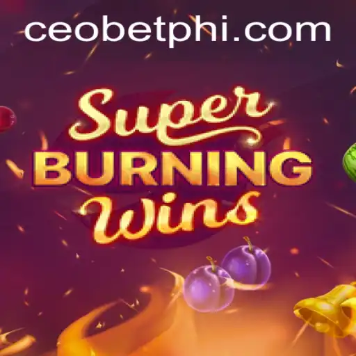 Exploring the Excitement of SuperBurningWins at Ceo.bet
